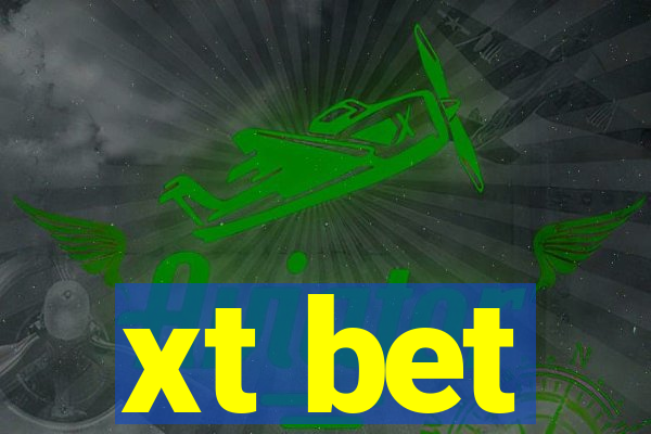 xt bet